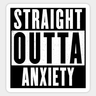 Straight Outta Anxiety v2 Sticker